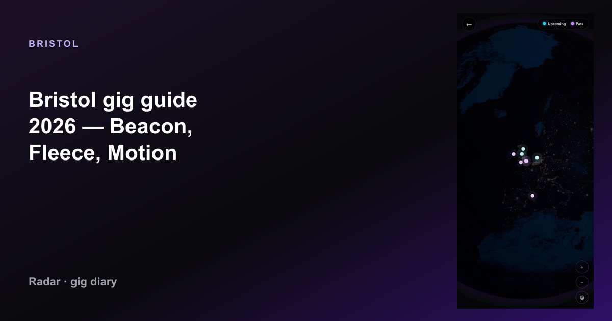 Bristol gig guide 2026 — Beacon, Fleece, Motion — Radar gig diary