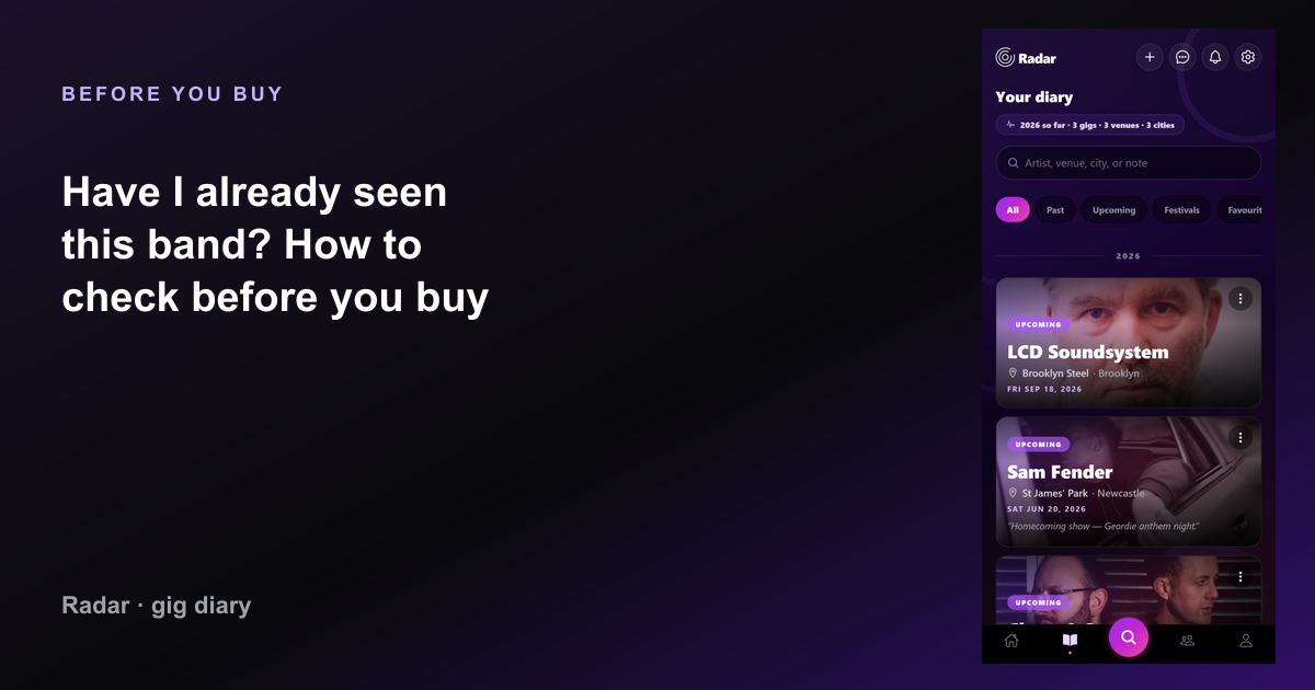 Have I already seen this band? How to check before you buy — Radar gig diary