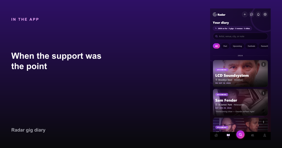 When the support was the point in Radar — How to log support acts without wrecking your gig count